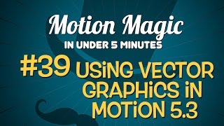 Motion Magic in Under 5 Minutes Using Vector Graphics in Motion [upl. by Oswal]