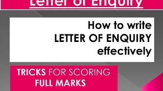 How to write Letter of Enquiry  Tricks to score FULL MARKS  Easiest way of learning [upl. by Adnawuj419]