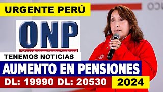 AUMENTO ONP S111 SOLES DE INCREMENTO PARA PENSIONISTAS DL19990 Y 20530 JUBILADO5 ONP [upl. by Wurst]