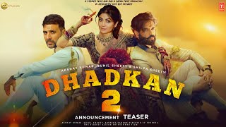 Dhadkan 2 Announcement Teaser  Akshay Kumar  Sunil Shetty  Shilpa Shetty  Dhadkan 2 Trailer [upl. by Solana143]