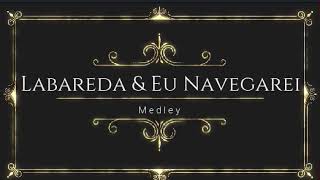 Medley Labareda amp Eu Navegarei [upl. by Johnsson]