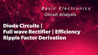 Full wave  Centre Tapped amp Bridge Rectifier Theory  Efficiency Ripple Factor Derivation [upl. by Leisha589]