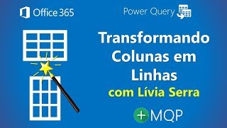 Transformando Colunas em Linhas  Com Lívia Serra [upl. by Lewin]