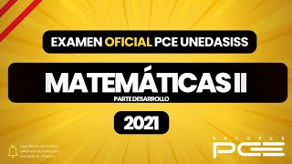 ✔️ EXAMEN PCE SELECTIVIDAD MATEMÁTICAS II 2021 PARTE 2 RESUELTO  ⭐ Escuela PCE [upl. by Turnbull]