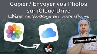 Copier  Envoyer vos Photos sur iCloud Drive  Libérer du Stockage iPhoneiPad [upl. by Rieth]