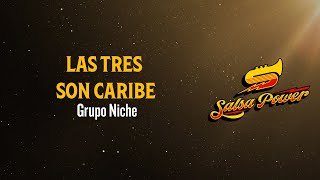 Las Tres Son Caribe Grupo Niche  Video Letra  Salsa Power [upl. by Bijan]