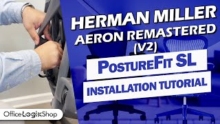 How To Install The PostureFit SL Aeron Remastered Tutorial [upl. by Fenella]