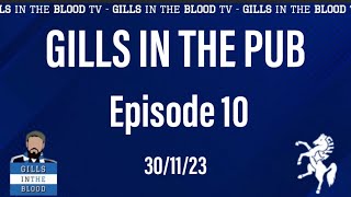 GITBTV Gills in the Pub Episode 10 Sackings Replacements A New Direction amp The Squad 301123 [upl. by Amalie]