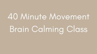 40 Minute Brain Calming Class [upl. by Aihcila]