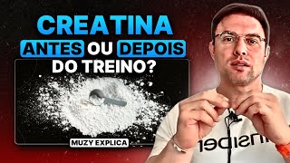 CREATINA ANTES ou DEPOIS do Treino  Muzy Explica [upl. by Emirej]