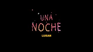 Una Noche  Luisan Tapia [upl. by Oahc]