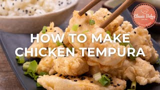 Crispy Chicken Tempura Recipe  How To Make Chicken Tempura  Classic Bakes [upl. by Eyma]