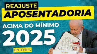 EM 2025 NOVO REAJUSTE DA APOSENTADORIA DO INSS ACIMA DO MÍNIMO [upl. by Giuliana]