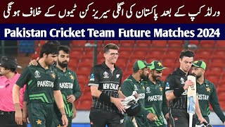 Pakistan Future Matches Till ICC T20 world cup 2024  Pak Vs Aus  Pak Vs Eng amp Nz  Pak FTP 2024 [upl. by Amoihc]