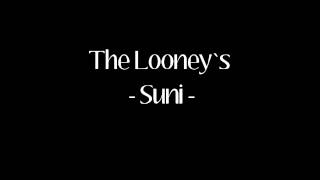 The Looneys  Suni [upl. by Ahsieit]