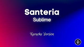 Sublime  Santeria Karaoke [upl. by Poliard]