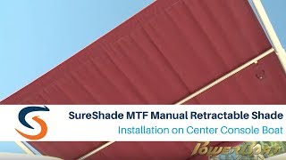 SureShade MTF Manual Retractable Shade Installation on Center Console Boat [upl. by Dryden]