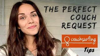 How To Write THE PERFECT COUCH REQUEST  Couchsurfing Tips [upl. by Atik]