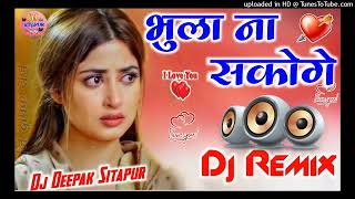 Bhula Na Sakoge Mujhe Bhulkar Tum 💕 Dj Hindi Dholki Love Viral 💞 Dj Deepak Sitapur [upl. by Jessy171]