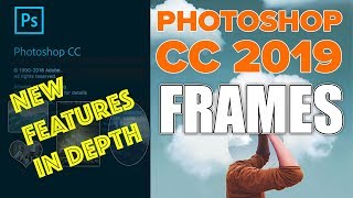 Photoshop CC 2019 AMAZING FRAMES What you dont know [upl. by Nea]