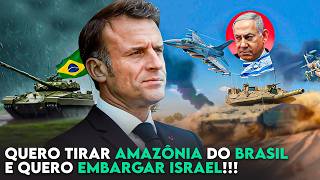 Emmanuel Macron após tentar tirar Amazônia do Brasil quer embargar ISRAEL [upl. by Aikin]