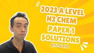 2023 A Level H2 Chem Paper 1 Solutions Q11 to Q20 [upl. by Melli]