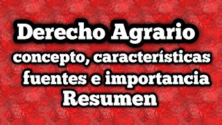 Derecho Agrario  concepto características fuentes e importancia RESUMEN [upl. by Hobard]