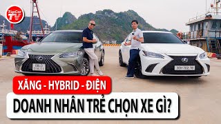 Doanh nhân tự lái xe nên chọn xe gì Xăng hybrid hay điện  TIPCAR TV [upl. by Oza]