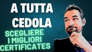 A TUTTA CEDOLA  Come SCEGLIERE i MIGLIORI CERTIFICATES per il nostro PORTAFOGLIO [upl. by Acinom]