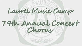 Laurel Music Camp 79th Annual Concert  Chorus [upl. by Hcahsem840]