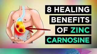 8 Healing Benefits of ZINC CARNOSINE Ulcers Stomach Health etc [upl. by Aivilys]