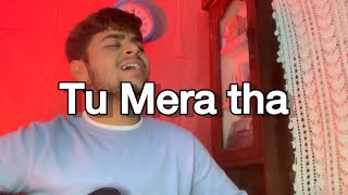 Tu Mera Tha Q Na Raha  Cover Song  Sad trending [upl. by Bainter]