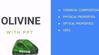 Olivine Properties of Mineral PhysicalOpticalChemical and Use Of Olivine with PPT geophiles [upl. by Burrus]