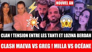 GROS CLASH MAEVA AKRAM VS GREG  CLASH MILLA OCÉANE  NOUVEL AN  TENSION TANTI VS LOZINA BERDAH  😱 [upl. by Fey]