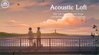 Lofi Love Songs  Best Lofi Covers Of Popular Songs  Chill Music Playlist 2020 [upl. by Keenan]