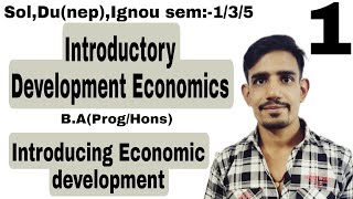 1 Sem5  Introducing Economic development  Introductory Development Economics  DuSolIgnou [upl. by Ahseya]