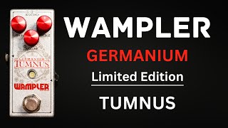 Wampler Limited Edition GERMANIUM TUMNUS  Origional Spec Germanium Diodes [upl. by Columbus]