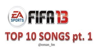 FIFA 13 TOP 10 SONGS  emanfm [upl. by Rudie761]