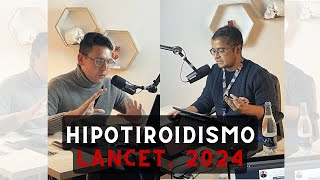 Hipotiroidismo  Lancet 2024 ElArtículo [upl. by Guendolen199]