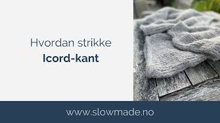 Hvordan strikke Icordkant [upl. by Neve641]