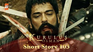 Kurulus Osman Urdu  Short Story 103  Osman Sahab ke liye ek jaal [upl. by Qiratla354]