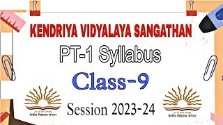 PT1 Syllabus  Class9  Session 202324  All Subjects SPLITUP for Kendriya Vidyalaya Students [upl. by Ennahtebazile]