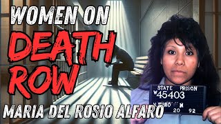 Episode 9 Women on Death Row  Maria del Rosio Alfaro  California [upl. by Nylirret]