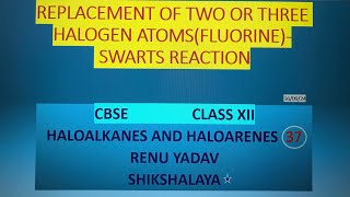 Replacement of Two or three Halogen by Swarts reaction [upl. by Binnie]