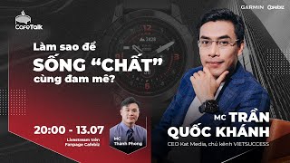 CAFETALK SỐ 13LÀM SAO ĐỂ SỐNG “CHẤT” CÙNG ĐAM MÊ [upl. by Yra788]