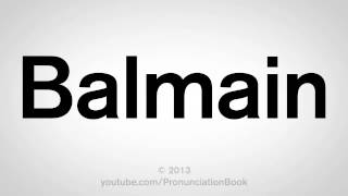 How to Pronounce Balmain [upl. by Nalniuq]