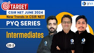 CSIR NET June 2024  Intermediate  New Trend In CSIR NET  PYQS Series  IFAS Chemistry [upl. by Llebana]