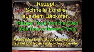 Forelle aus dem Backofen Meerforelle Regenbogenforelle  schnell zubereitet [upl. by Pogue]