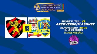 SPORT RECIFE X ARCOVERDEFLASHNET  CAMP PERNAMBUCANO DE FUTSAL ADULTO 2024  AO VIVO [upl. by Nirol]