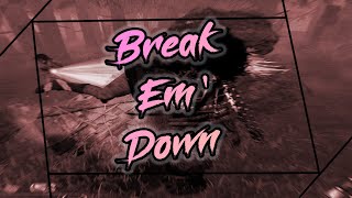 quotBreak Em Downquot Dead by Daylight  Juke Montage 7 Ft Maddox [upl. by Shawna342]